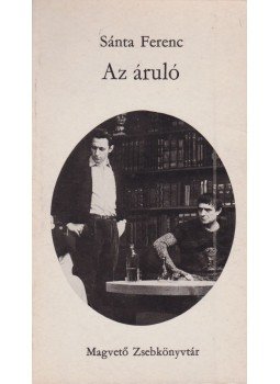 Sánta Ferenc - Az áruló Sánta Ferenc - Az áruló, Budapest 1973 antikvár könyv