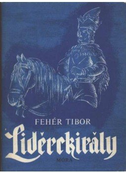 Fehér Tibor - Lidérckirály Fehér Tibor - Lidérckirály, Budapest 1977 antikvár könyv