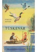 Fekete István - Tüskevár