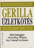 Gallagher, Bill,Wilson, Orvel Ray,Levinson, Jay Conrad - Gerilla üzletkötés
