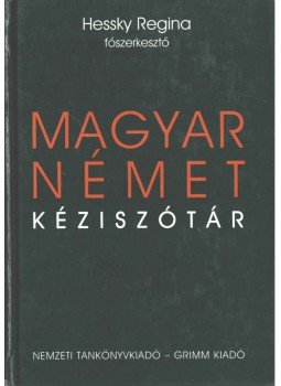 Hessky Regina - Magyar-német kéziszótár Hessky Regina - Magyar-német kéziszótár, Budapest 2002 antikvár könyv