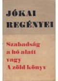 Jókai Mór - Szabadság a hó alatt vagy a zöld könyv