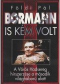 Földi Pál - Bormann is kém volt