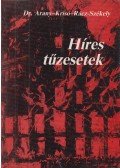 Arany Sándor,Krisó Dénes,Rácz-Székely Győző - Híres tűzesetek