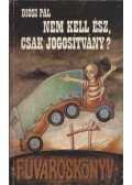 Diósi Pál - Nem kell ész, csak jogosítvány?