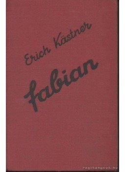 Erich Kästner - Fabian Erich Kästner - Fabian, Budapest 1932 antikvár könyv