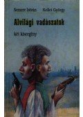Nemere István,Kellei György - Alvilági vadászatok