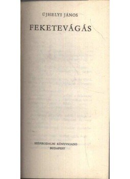 Újhelyi János - Feketevágás Újhelyi János - Feketevágás, Budapest 1977 antikvár könyv