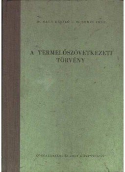 Nagy László, Seres Imre - A termelőszövetkezeti törvény Nagy László, Seres Imre - A termelőszövetkezeti törvény, Budapest 1961 antikvár könyv