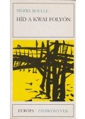 Boulle, Pierre - Híd a Kwai folyón