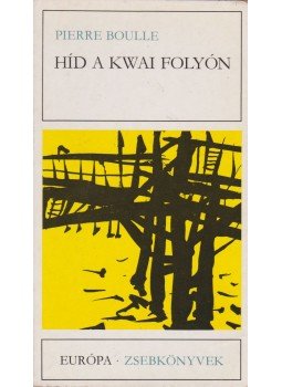 Boulle, Pierre - Híd a Kwai folyón Boulle, Pierre - Híd a Kwai folyón, Budapest 1979 antikvár könyv