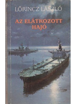 LŐRINCZ L. LÁSZLÓ - Az elátkozott hajó LŐRINCZ L. LÁSZLÓ - Az elátkozott hajó, Budapest 1989 antikvár könyv