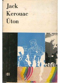Jack Kerouac - Úton Jack Kerouac - Úton, Bukarest 1970 antikvár könyv