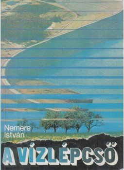 Nemere István - A vízlépcső Nemere István - A vízlépcső, Budapest 1988 antikvár könyv