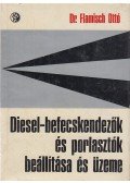 Flamisch Ottó - Diesel-befecskendezők és porlasztók beállítása és üzeme