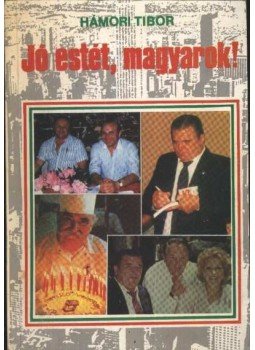 Hámori Tibor - Jó estét, magyarok! Hámori Tibor - Jó estét, magyarok!, Budapest 0 antikvár könyv