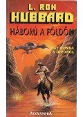 L. Ron Hubbard - Háború a Földön I.