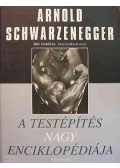 Arnold Schwarzenegger - A testépítés nagy enciklopédiája