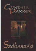 Cynthia Parker - Szóbeszéd