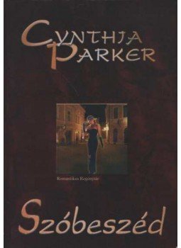 Cynthia Parker - Szóbeszéd Cynthia Parker - Szóbeszéd, Budapest 2002 antikvár könyv