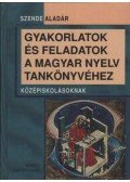 Szende Aladár - Gyakorlatok és feladatok a magyar nyelv tankönyvéhez