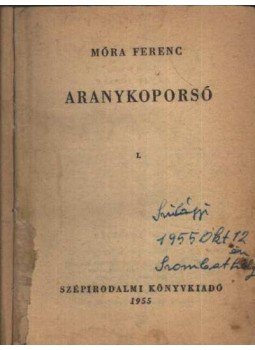 Móra Ferenc - Aranykoporsó I-II. (egybekötve) Móra Ferenc - Aranykoporsó I-II. (egybekötve), Budapest 1955 antikvár könyv