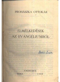 Prohászka Ottokár - Elmélkedések az evangéliumról Prohászka Ottokár - Elmélkedések az evangéliumról, Róma 1952 antikvár könyv