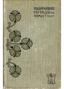 Rákosi Viktor - Polgárháború / Egy falusi Hamlet Rákosi Viktor - Polgárháború / Egy falusi Hamlet, Budapest 1904 antikvár könyv