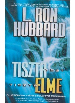 L. Ron Hubbard - Tiszta test, tiszta elme L. Ron Hubbard - Tiszta test, tiszta elme, Copenhagen 2003 antikvár könyv