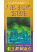 Erich von Daniken - A vén Európa rejtélyei