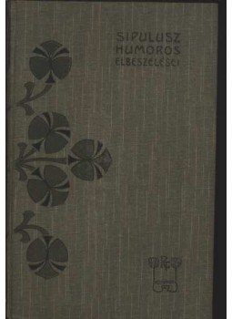 Rákosi Viktor - Sipulusz humoros elbeszélései Rákosi Viktor - Sipulusz humoros elbeszélései, Budapest 0 antikvár könyv