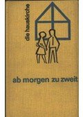 Egenolf, Hans-Andreas,Donat, Hans,Ernst,Wilhelm - Ab morgen zu zweit