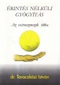 Taraczközi István - Érintés nélküli gyógyítás