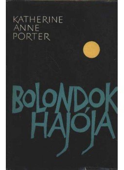 Katherine Anne Porter - Bolondok hajója Katherine Anne Porter - Bolondok hajója, Budapest 1965 antikvár könyv