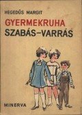 Hegedűs Margit - Gyermekruha szabás-varrás