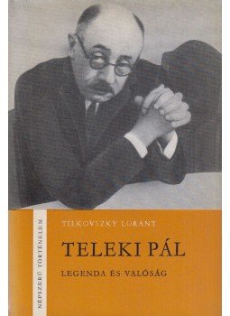 Tilkovszky Loránt - Teleki Pál Tilkovszky Loránt - Teleki Pál, Budapest 1969 antikvár könyv