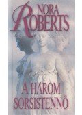 Nora Roberts - A három sorsistennő