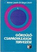 Molnár László,Varga László - Gördülőcsapágyazások tervezése