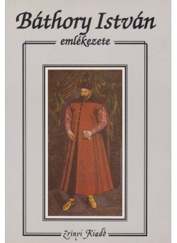 Nagy László - Báthory István emlékezete Nagy László - Báthory István emlékezete, Budapest 0 antikvár könyv
