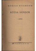 Móricz Zsigmond - Rózsa Sándor I. kötet Rózsa Sándor a lovát ugratja