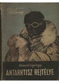 Dániel György - Antarktisz rejtélye