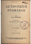 Morton H. V. - Az üdvözítő nyomában I. kötet