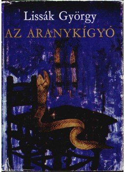 Lissák György - Az aranykígyó Lissák György - Az aranykígyó, Budapest 1970 antikvár könyv