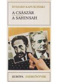 Ryszard Kapuscinski - A császár / A sahinsah
