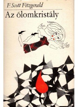 F. Scott Fitzgerald - Az ólomkristály F. Scott Fitzgerald - Az ólomkristály, Budapest 1966 antikvár könyv