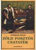 Nyerges János - Zöld posztós csatatér