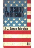 SERVAN-SCHREIBER, J.J. - El Desafio Americano