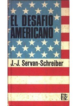 SERVAN-SCHREIBER, J.J. - El Desafio Americano SERVAN-SCHREIBER, J.J. - El Desafio Americano, Barcelona 1969 antikvár könyv