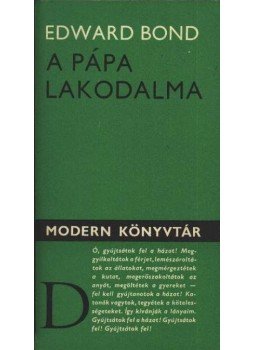 Bond, Edward - A pápa lakodalma Bond, Edward - A pápa lakodalma, Budapest 1976 antikvár könyv