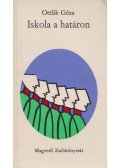 Ottlik Géza - Iskola a határon